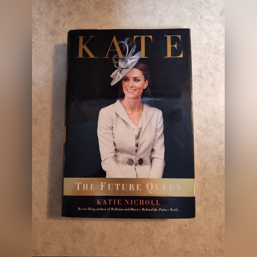 💙 Kate: The Future Queen by Katie Nicholl (Hardcover)